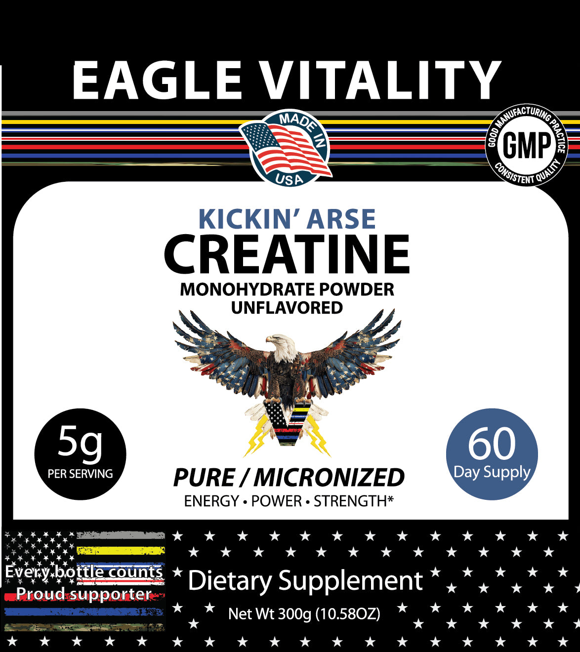 KICKIN' ARSE Micronized Creatine Monohydrate Powder - In Honor of All Thin Line Heroes