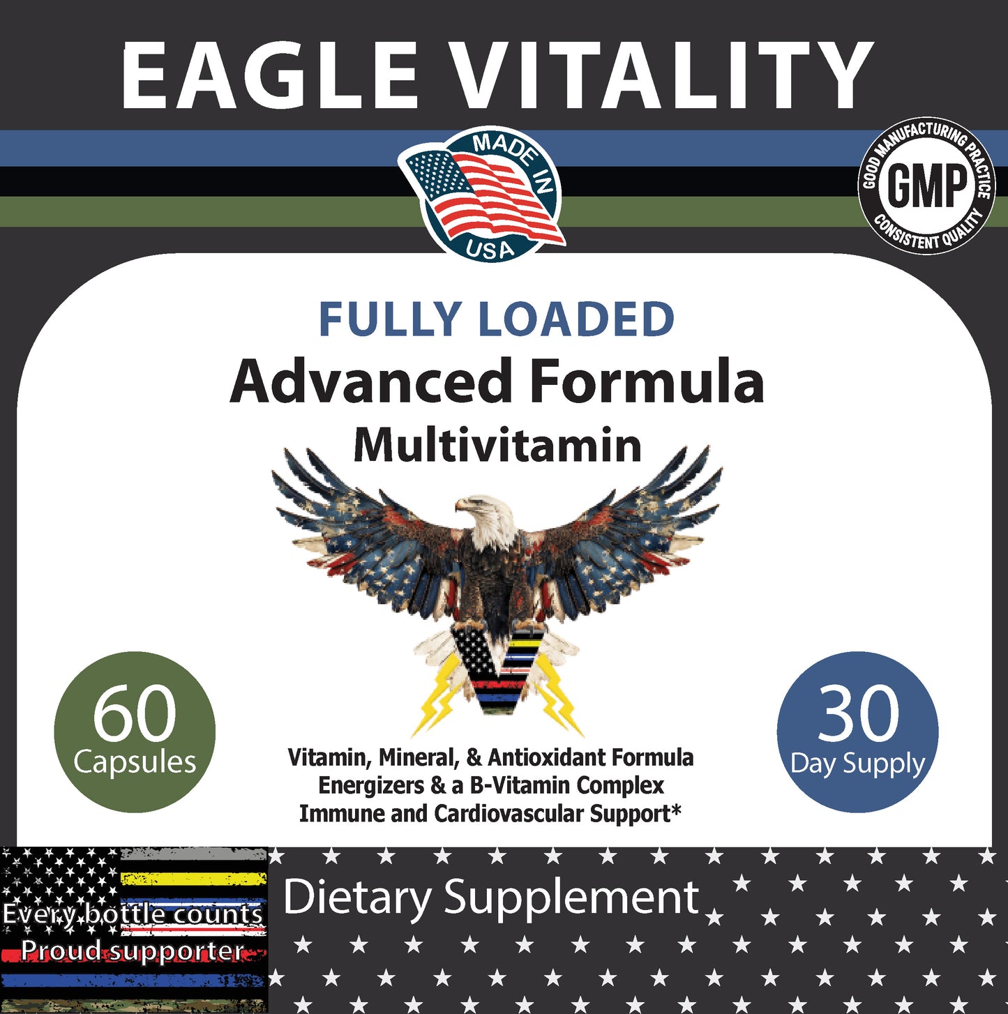 FULLY LOADED Advanced Formula Multivitamin - In Honor Of Veterans Serving Their Country Again As Thin Blue or Green Line Law Enforcement Heroes